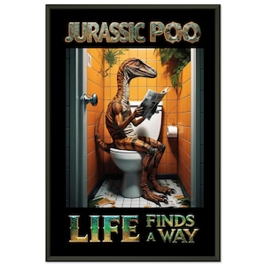 Jurassic Poo Poster | Toilet Wall Art | Jurassic Park Parody | Velociraptor Bathroom Decor | Quirky Dino Print | Life Finds a Way Gift