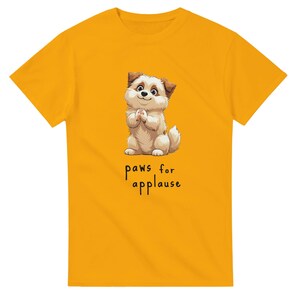 Paws for Applause T-Shirt | Cute Dog Pun Tee | Funny Puppy Graphic Shirt | Adorable Dog Lover Gift | Animal Humor Top