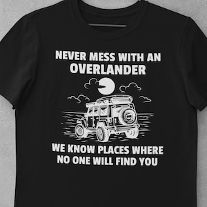 Overlanding and Off Grid Camping T Shirt, Outdoor Adventure Enthusiast Tee, Off-Roading T-Shirt, Perfect Gift for 4x4 Lover, Wilderness Fans