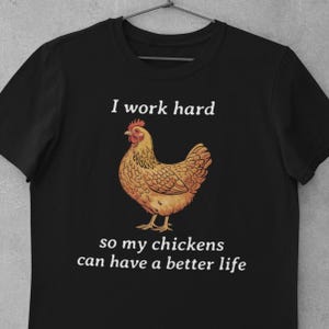 Funny Chicken Shirt - Chicken Lover Gift - Backyard Poultry Tee - Farm & Homestead Humor T-Shirt - Country Life Shirt - Farm Animal Tee