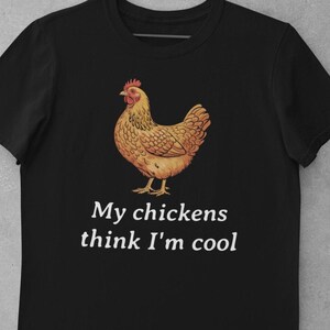 Funny Chicken Shirt - Chicken Lover Gift - Backyard Poultry Tee - Farm & Homestead Humor T-Shirt - Country Life Shirt - Farm Animal Tee