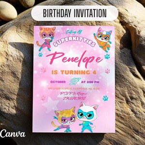 May include: A rectangular birthday invitation card with a pink background featuring white stars and paw prints. It displays the text Calling All SUPERKITTIES, Penelope IS TURNING 4, OCTOBER 27 AT 3:00 PM, 890 CHEERFUL STREET, DELIGHTVILLE, ND 58102, RSVP TO HARPER 234.876.7432, and four cartoon cat characters in superhero costumes.