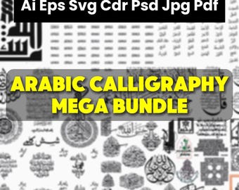 May include: A collection of Arabic calligraphy designs in black and white. The image includes the text "Ai Eps Svg Cdr Psd Jpg Pdf" and "ARABIC CALLIGRAPHY MEGA BUNDLE" in yellow. The designs are varied, featuring different styles and layouts.