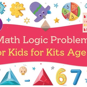 May include: A colorful graphic promoting "Math Logic Problems for Kids for Kits Age 7." The image features various cartoon elements like gears, stars, and geometric shapes, along with the numbers 6 and 7. A pink banner displays the title.