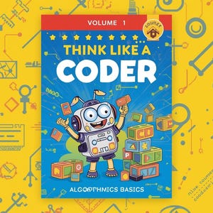 Op de afbeelding: Boekomslag "Think Like a Coder, Volume 1" met een cartoonrobot. De blauwe omslag heeft witte tekst en een rode banner. De achtergrond is geel met printplaatpatronen.