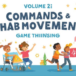 May include: A colorful illustration with the text "VOLUME 2: COMMANDS & GHAB MOVEMENT GAME THIINSING". The image features cartoon children playing, with a smiling face on a stick and a pumpkin-like character.