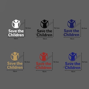 May include: Six "Save the Children" logos in various colours: white, black, blue, gold, red, and blue. Each logo includes a figure with outstretched arms. The logos are 18cm wide and 19.7cm tall. The text "Save the Children" is below each logo.