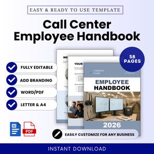 May include: A Call Center Employee Handbook template with the text "Call Center Employee Handbook" and "2026". The handbook is fully editable, allows for branding, and is available in Word/PDF formats, and Letter & A4 sizes. The handbook has 58 pages.