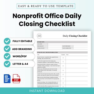 May include: A Nonprofit Office Daily Closing Checklist template featuring sections for overview, location, and end-of-day responsibilities. The document includes checkboxes for tasks, is fully editable, and is available in Word and PDF formats for Letter and A4 sizes.