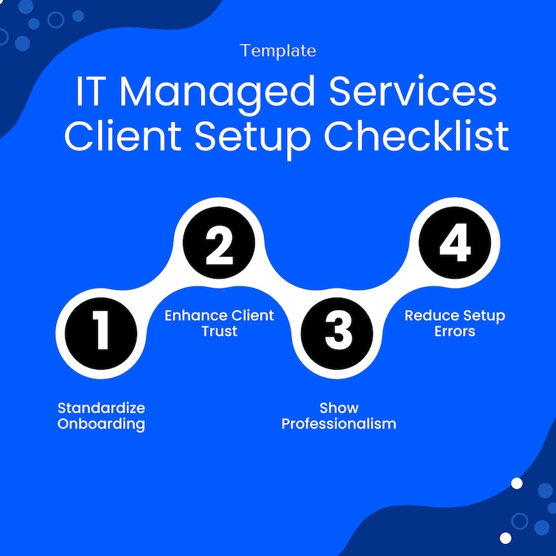 Blue infographic slide showing key benefits of the template: standardize onboarding, enhance client trust, show professionalism, and reduce setup errors. Tailored to managed service providers and IT support firms.