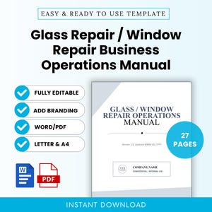 May include: A digital operations manual template for a glass and window repair business. The document features 27 pages, is fully editable, and includes placeholders for branding, company name, and versioning. Compatible with Word and PDF formats.