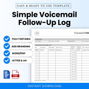 May include: A simple voicemail follow-up log template with the text "Easy & Ready to Use Template" at the top. The log includes sections for date, contact name, phone number, and follow-up details. Features include fully editable, add branding, and Word/PDF.