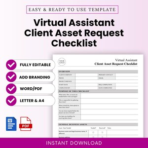 May include: A digital template for a Virtual Assistant Client Asset Request Checklist. The document is fully editable, allows for branding, and is available in Word/PDF formats. It includes sections for client information and asset details.