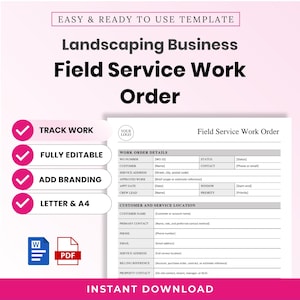 May include: A digital landscaping business field service work order template featuring sections for work order details, customer information, and service location. The document includes placeholders for a logo, contact info, and dates, available in Word and PDF formats.