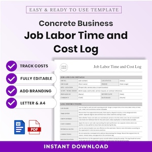 May include: A digital template for a Concrete Business Job Labor Time and Cost Log. The document includes sections for job details, log instructions, and tracking fields. It features icons for Word and PDF formats, with text labels for tracking costs, editing, branding, and paper sizes.