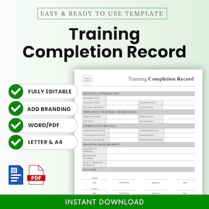 May include: A white Training Completion Record template with black text. The document includes fields for training information, employee details, and completion details. The template is fully editable, allows for branding, and is available in Word/PDF formats.