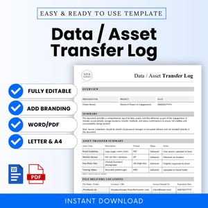 May include: A digital template titled "Data / Asset Transfer Log" with a clean, professional design. The document includes sections for project details, asset summaries, and file delivery locations. Features include "Fully Editable," "Add Branding," and "Word/PDF" options.