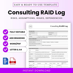 May include: A white Consulting RAID Log template with black text, including sections for risks, assumptions, issues, and dependencies. Features include 'Fully Editable,' 'Add Branding,' and 'Word/PDF' options. The document is designed for planning, escalation, and change control.