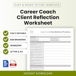 May include: A Career Coach Client Reflection Worksheet template with the text "Career Coach Client Reflection Worksheet". The template includes sections for client information, current experience reflection, and wins & achievements. Features include fully editable, add branding, Word/PDF, and Letter & A4.