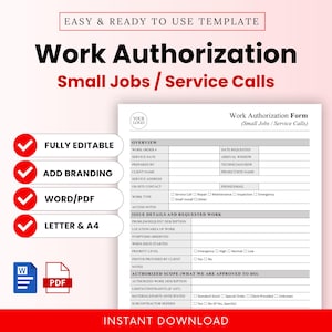 May include: A white Work Authorization form template with the title "Work Authorization" and the subtitle "Small Jobs / Service Calls". The form includes sections for client information, work details, and authorization scope. The template is fully editable, allows for branding, and is available in Word/PDF formats.