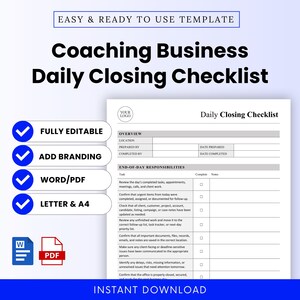 May include: A Coaching Business Daily Closing Checklist template featuring sections for overview and end-of-day responsibilities. The document includes fields for location, date, and tasks with checkboxes. It is fully editable in Word or PDF format.