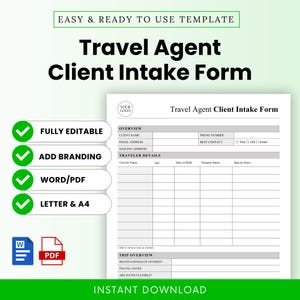 May include: A white Travel Agent Client Intake Form template with black text. The form includes sections for client information, traveler details, and trip overview. The image also features icons indicating the template is fully editable, allows branding, and is available in Word/PDF formats.