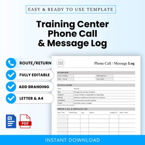 May include: A Training Center Phone Call & Message Log template featuring sections for overview, status guide, and a log table. The document includes placeholders for a logo, date, department, and location. It is available in Letter and A4 sizes.