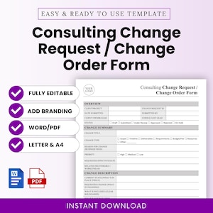 May include: A white and purple consulting change request and change order form template. The form includes sections for client project details, change summary, and change description. The template is fully editable, allows for branding, and is available in Word/PDF formats.