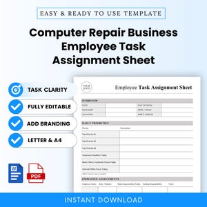 May include: A digital template for a Computer Repair Business Employee Task Assignment Sheet. The document includes sections for Overview, Daily Priorities, and Employee Assignments. It features text fields for date, manager, location, and tasks.