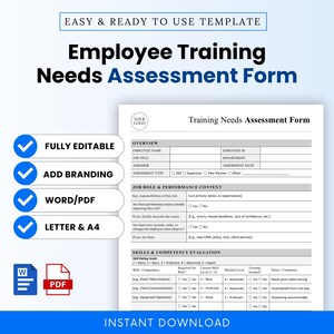 May include: A white Employee Training Needs Assessment Form template with blue checkmarks and the words "FULLY EDITABLE", "ADD BRANDING", "WORD/PDF", and "LETTER & A4". The form includes sections for employee information, job role, and skills evaluation.