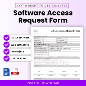 May include: A digital template for a Software Access Request Form, featuring a clean layout with fields for details like software name, access type, and approvals. Includes options for Word/PDF, branding, and A4/Letter sizes. The form is labeled "Easy & Ready to Use" and available for instant download.