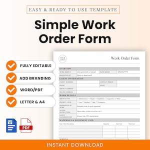 May include: A simple work order form template with the text "EASY & READY TO USE TEMPLATE" at the top. The form includes sections for client information, work details, and materials used. The form is fully editable, allows for branding, and is available in Word/PDF formats.