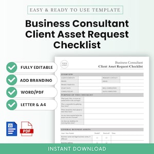 May include: A digital Business Consultant Client Asset Request Checklist template. The white document has black text and green checkmarks. Features include fully editable, add branding, Word/PDF, and Letter & A4 options. Instant download.