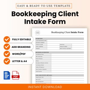 May include: A white bookkeeping client intake form template with the title "Bookkeeping Client Intake Form" in bold black letters. The form includes sections for client and business information. The image also highlights features like "Fully Editable" and "Instant Download."