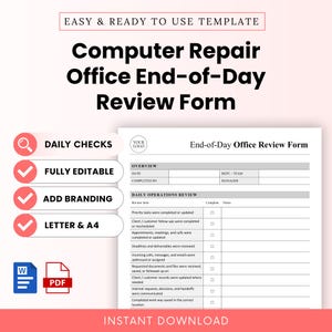 May include: A digital template for a Computer Repair Office End-of-Day Review Form. The document includes sections for overview, date, department, and a daily operations review checklist with columns for completion status and notes. Includes Word and PDF icons.