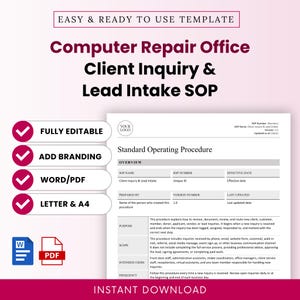 May include: A digital template for a Computer Repair Office Client Inquiry & Lead Intake SOP. The document includes sections for overview, purpose, scope, intended users, and frequency. Features include fully editable text, branding options, Word and PDF formats, and letter or A4 sizing.