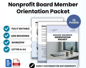 May include: A digital template for a Nonprofit Board Member Orientation Packet. The design includes the text "Nonprofit Board Member Orientation Packet" and features options for editing, branding, and Word/PDF formats. The packet is 25 pages and easily customizable.