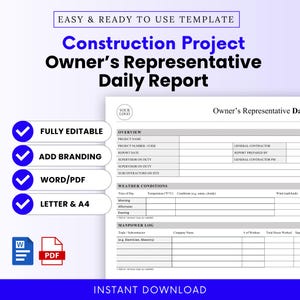 May include: A white Construction Project Owner's Representative Daily Report template with blue checkmarks and text. Features include 'Fully Editable', 'Add Branding', 'Word/PDF', and 'Letter & A4'. Includes sections for project details, weather, and manpower logs.