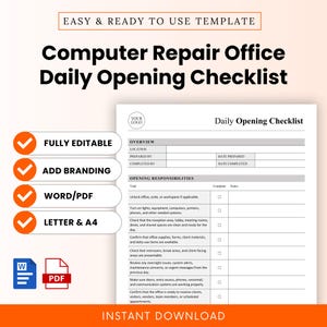 May include: A digital template for a Computer Repair Office Daily Opening Checklist. The document includes sections for overview, location, prepared by, and opening responsibilities with checkboxes. Features include fully editable, add branding, Word/PDF, and letter/A4 options.