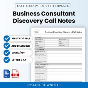 May include: A white Business Consultant Discovery Call Notes template with a blue checkmark next to the words "FULLY EDITABLE", "ADD BRANDING", "WORD/PDF", and "LETTER & A4". The template includes sections for client information and call details.