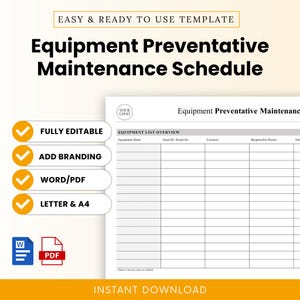 May include: A white Equipment Preventative Maintenance Schedule template with the text "Equipment Preventative Maintenance Schedule". The template includes sections for equipment name, asset ID, location, and responsible person. Features include fully editable, add branding, and Word/PDF.