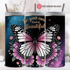 Be Your Own Kind of Beautiful Tumbler Wrap | Butterfly Motivational Quote 20oz Sublimation Design Positive Affirmation Digital Design
