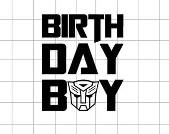 Cute Birthday Boy Svg, Transformer Birthday Png, Transformers Birthday Digital File, Cricut For Svg, Its My Birthday, Birthday Boy Svg