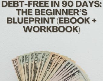 Debt-Free in 90 Days eBook + Workbook, Beginners Debt Payoff Plan, Budget Planner PDF