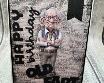 Happy Birthday Old Fart - Creations By Wendalyn, Guys, Male Birthday, Friend