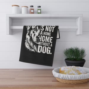 Dog Lover&#39;s Tea Towels - A Home Without a Dog, Kitchen Decor, Gift for Pet Owners, Dog-Themed Home Accessories, Animal Lover Gift