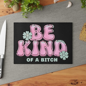 Be Kind Glas Schneidebrett - Einzigartige Küchendekoration, Geschenk für Hausköche, Muttertag, lustiges Kochgeschenk, Küchenzubehör