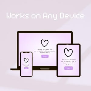 May include: A digital design displayed on a laptop, tablet, and smartphone. Each device shows a heart icon and the text "I miss u. So I made this. Just to remind u that u mean the world to me <3". The word "Start" is below the text.