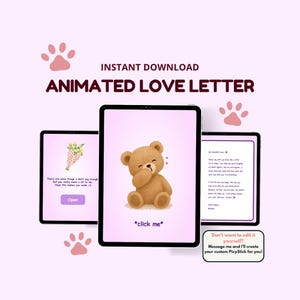 May include: An animated love letter design with a teddy bear illustration on a tablet screen. The image includes the text "Instant Download Animated Love Letter" and "*click me*". Other screens show a bouquet and a love letter.
