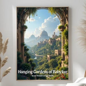 Op de afbeelding: Een ingelijste kunstdruk van de Hangende Tuinen van Babylon, een van de Zeven Wereldwonderen. Het kunstwerk toont een weelderig, groen landschap met oude architectuur, een rivier en een helderblauwe lucht. De tekst "Hanging Gardens of Babylon" is zichtbaar.